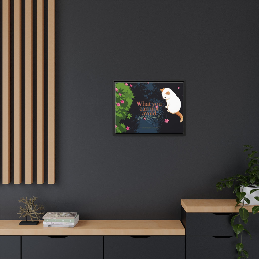 Framed Matte Canvas Wall Art — Cat with Quote "What You Can Not Avoid, Just Welcome It"