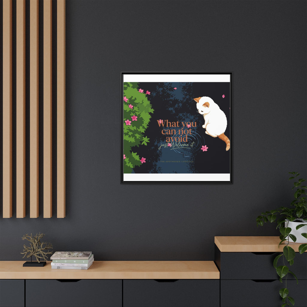 Framed Matte Canvas Wall Art — Cat with Quote "What You Can Not Avoid, Just Welcome It"